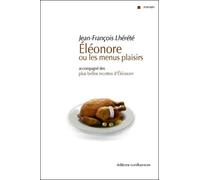 Eléonore ou les menus plaisirs accompagné des plus belles recettes d'Eléonore - Jean-François Lhérété - Confluences Eds - broché - Roman