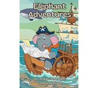 Elephant Adventures: An Adult and Kids Coloring Book