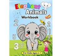 Elephant Animals Workbook for Kids Ages 3-7: Elephant Lovers Gift for Children ,Elephant Tracing , Tracing And Coloring Number , Coloring Pages , Activity Book