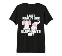Elephant I Just Really Like Elephants Ok? Amoureux des Animaux T-Shirt Haut de Gamme