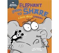 Elephant Learns To Share A Book About Sh Sue Graves, Trevor Dunton (Auteur)