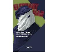 Elephant man Et autres souvenirs - Frederick Treves - Okno Editions - Poche - Essai