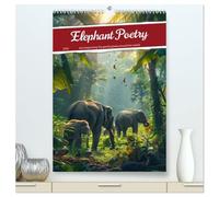 Elephant Poetry (High Quality Premium Wall Calendar 2026 DIN A2 portrait),CALVENDO 12 Month Wall Calendar: The life of elephants in impressive pictures