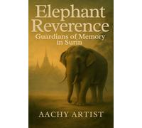 Elephant Reverence: Guardians of Memory in Surin