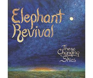Elephant Revival - These Changing Skies