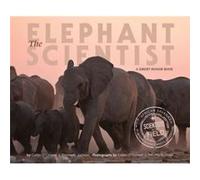 Elephant Scientist by Caitlin O Connell & Donna Jackson & Timothy Rodwell Caitlin O,connell, Donna Jackson, Timothy Rodwell, (Auteur)
