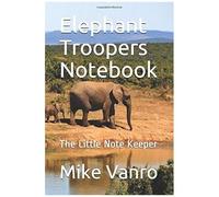Elephant Troopers Notebook: The Little Note Keeper