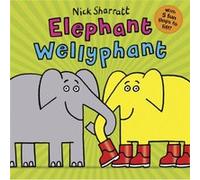 Elephant Wellyphant NE PB by Nick Sharratt Nick Sharratt (Auteur)
