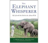 [[Elephant Whisperer, The]] [By: Anthony, Lawrence] [June, 2012]