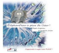 Éléphant'eau a peur de l'eau: J'apprends à nager avec PLOUF !