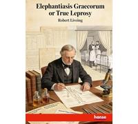 Elephantiasis Graecorum or True Leprosy
