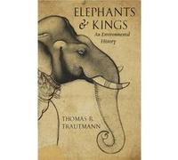 Elephants And Kings: An Environmental History (Paperback) Thomas R Trautmann, (Auteur)