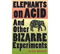 Elephants on Acid Alex Boese (Auteur)