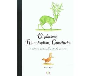 Éléphasme, Rhinolophon, Caméluche et autres merveilles de la nature de Philippe Mignon (27 septembre 2012) Album