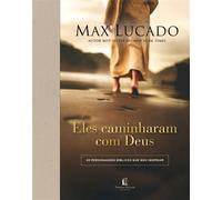Eles caminharam com Deus: 40 personagens bíblicos que nos inspiram - Max Lucado - Thomas Nelson Brasil - ebook (ePub) - Livre