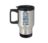 Eletina Autocollant humoristique pour professeur de mathématiques avec inscription « For Best Its All Fun and Games Until Someone Divides by Zero Cup » - Cadeau de 414 ml
