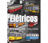 Elétricos : O Livro de Colorir: Caderno de Atividades para Crianças e Adultos