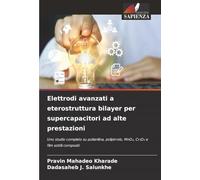 Elettrodi avanzati a eterostruttura bilayer per supercapacitori ad alte prestazioni: Uno studio completo su polianilina, polipirrolo, MnO₂, Cr₂O₃ e film sottili compositi