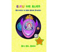 Eleu The Alien Returns To Her Home Planet: 14 (What's An Eleu?)
