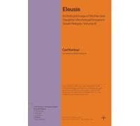 Eleusis: Archetypal Image of Mother and Daughter, Archetypal Images in Greek Religion (4)