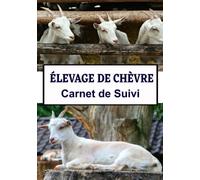 Élevage de chèvre: carnet de suivi des chèvres, journal de bord pour éleveur de caprins