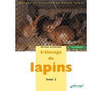 L'élevage de lapins: Tome 2