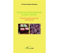 Elevage de poules pondeuses en milieu tropical Production, gestion économique, audit vétérinaire - Amadou Ousmane Traore - L'harmattan - broché - Manuel