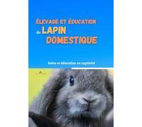 Élevage et éducation du lapin domestique