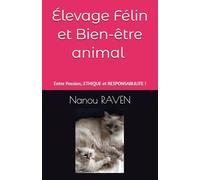 Élevage Félin et Bien-être animal: Entre Passion, ETHIQUE et RESPONSABLILITE !