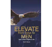 Elevate from boys to MEN: Soar to New Heights in Life
