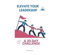Elevate Your Leadership: A 30-Day Challenge