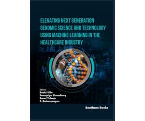 Elevating Next Generation Genomic Science and Technology using Machine Learning in the Healthcare Industry