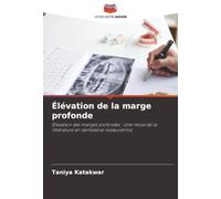 Élévation de la marge profonde: Élévation des marges profondes : Une revue de la littérature en dentisterie restauratrice