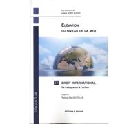 Elévation du niveau de la mer et droit international: De l'adaptation à l'action