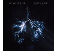 Elevation Worship – When Wind Meets Fire – CD