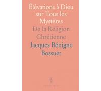 Élévations à Dieu sur Tous les Mystères: De la Religion Chrétienne