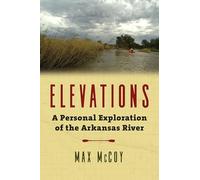 Elevations: A Personal Exploration of the Arkansas River