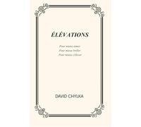 Élévations: Pour mieux aimer, pour mieux briller, pour mieux s'élever