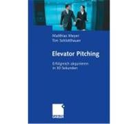 Elevator Pitching Meyer, Matthias, Schlotthauer, Tim (Auteur)