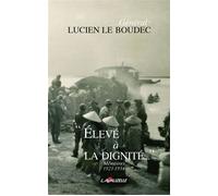 Elevé à la dignité Mémoires 1923-1954 - Lucien Le Boudec - Lavauzelle - broché - Essai