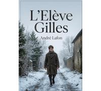ELEVE GILLES: LE VOYAGE INTERIEUR D UN JEUNE