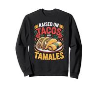 Élevé sur Tacos Tamales Design Mexican Food Lover Sweatshirt