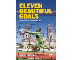 Eleven Beautiful Goals: How Football Is Changing Lives