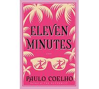 Eleven Minutes: From the Bestselling Author of The Alchemist
