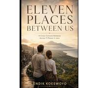 Eleven Places Between Us: A Cross-Cultural Romance Across 11 Places in Java
