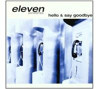 Eleven Sometimes - Hello & Say Goodbye [Import]