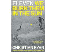 Eleven We Burn Them in the Sun - Christian Ryan - Allen & Unwin - ebook (ePub) - Livre
