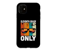 Eleventh 11st Grade Students Vibes Only Back to School Coque pour iPhone 11
