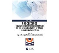 Eleventh International Conference On The Bearing Capacity Of Roads, Railways And Airfields