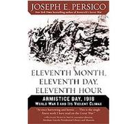Eleventh Month, Eleventh Day, Eleventh Hour Joseph Persico (Auteur)